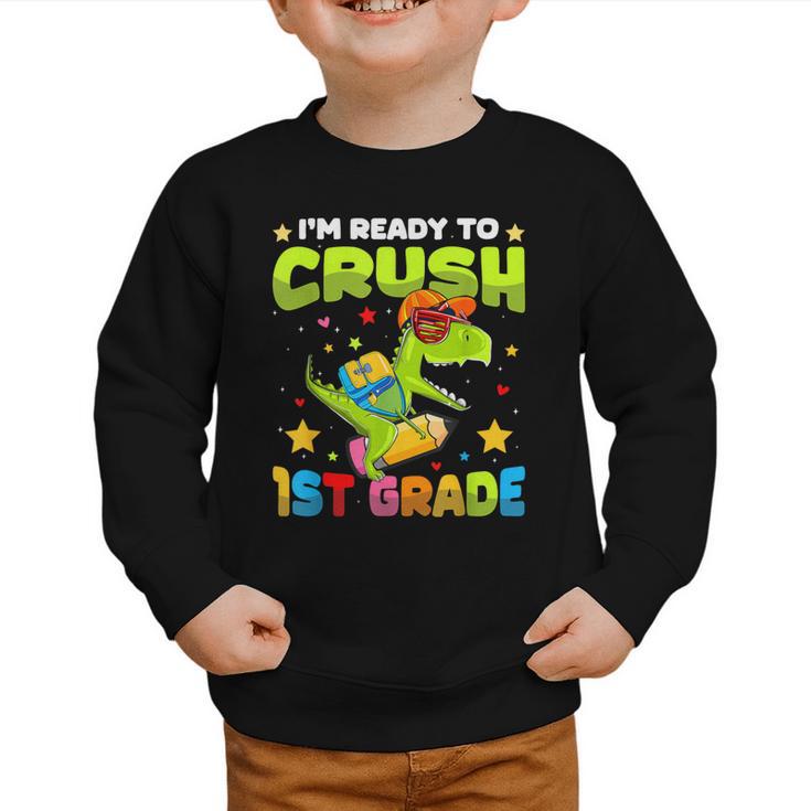 I'm Ready To Crush 1st Grade Dinosaurs Back To School Kids Graphic Toddler Sweatshirt