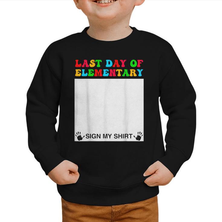 Last Day Of Elementary Sign My Shirt Back To School Graphic Toddler Sweatshirt
