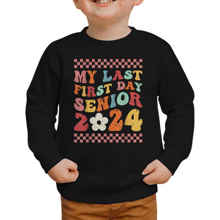 My Last First Day Senior 2024 Back To School Class Of 2024 Graphic Toddler Sweatshirt