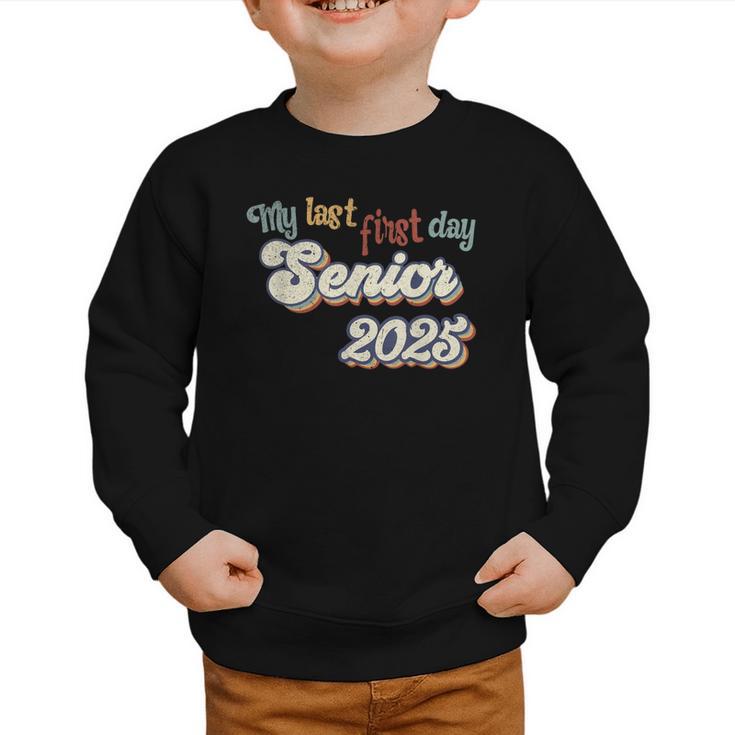 My Last First Day Senior 2025 Back To School Vintage Cool Graphic Toddler Sweatshirt