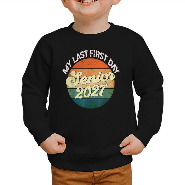Last First Day Senior 2027 Back To School Class Of 2027 Graphic Toddler Sweatshirt