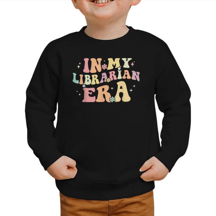 In My Librarian Era Retro Back To School Bookworm Book Lover Graphic Toddler Sweatshirt
