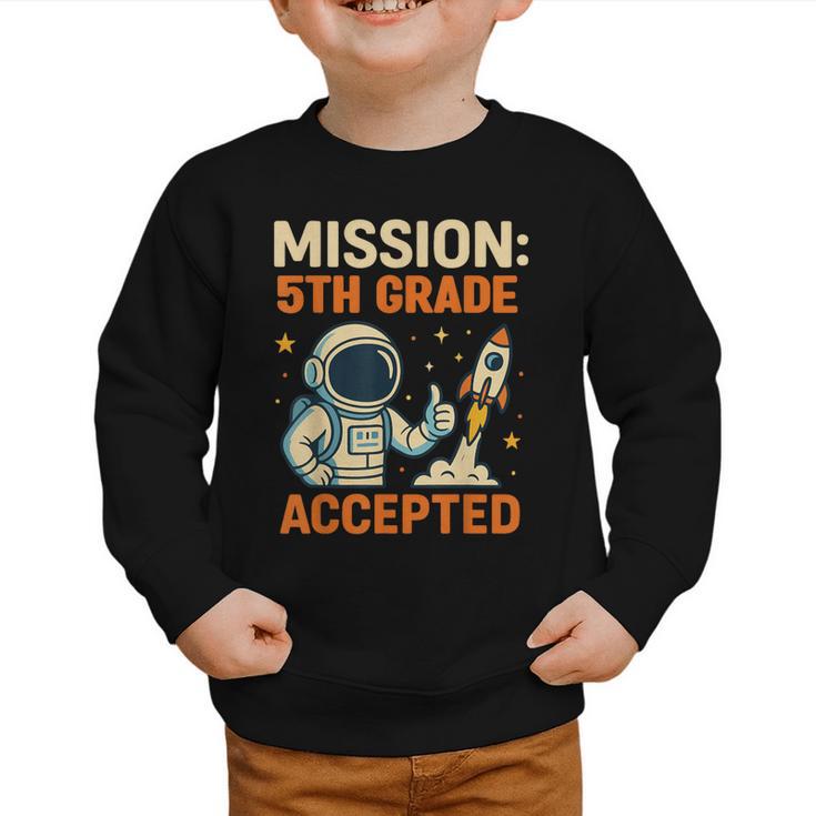 Mission Fifth 5th Grade Accepted Astronaut Back To School Graphic Toddler Sweatshirt Mission Fifth 5th Grade Accepted Astronaut Back To School Graphic Toddler Sweatshirt