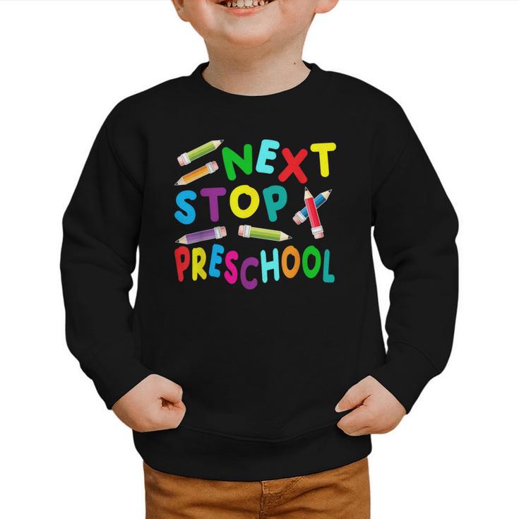 Next Stop Preschool Preschool Back To School 2024 Graphic Toddler Sweatshirt