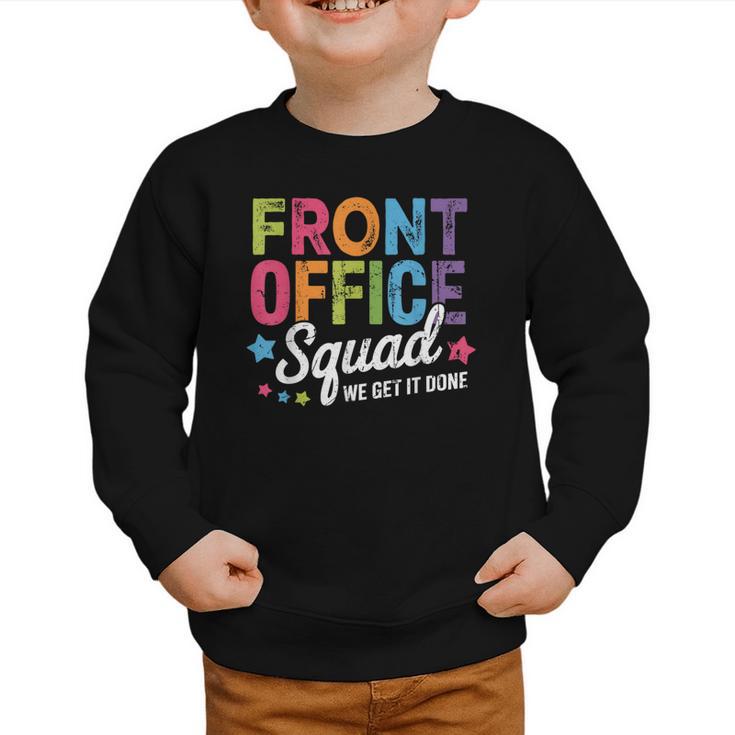 Office Squad We Get It Done Back To School Happy First Day Graphic Toddler Sweatshirt Office Squad We Get It Done Back To School Happy First Day Graphic Toddler Sweatshirt
