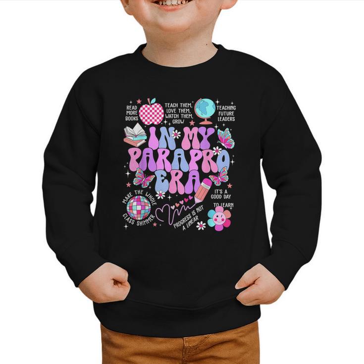 In My Parapro Era Paraprofessional First Day Back To School Graphic Toddler Sweatshirt