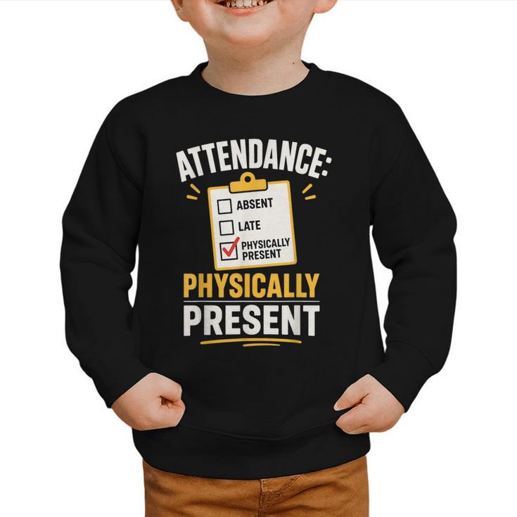 Physically Present Mentally Absent Back To School Graphic Toddler Sweatshirt