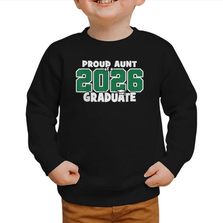 Proud Aunt Of 2026 Graduate Matching Back To School G Graphic Toddler Sweatshirt Proud Aunt Of 2026 Graduate Matching Back To School G Graphic Toddler Sweatshirt