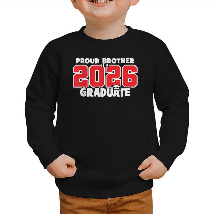 Proud Brother Of 2026 Graduate Matching Back To School R Graphic Toddler Sweatshirt