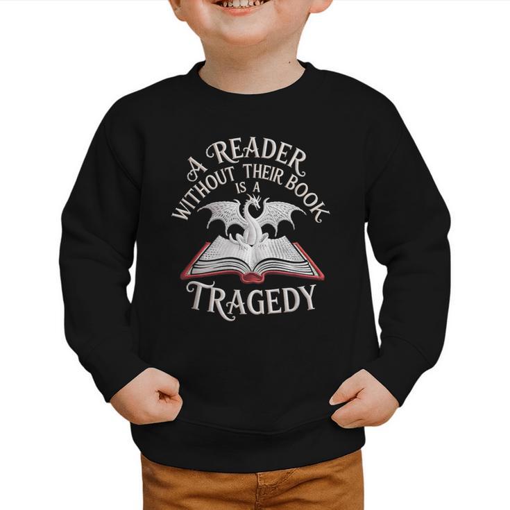 A Reader Without Their Book Is a Tragedy Back To School Graphic Toddler Sweatshirt