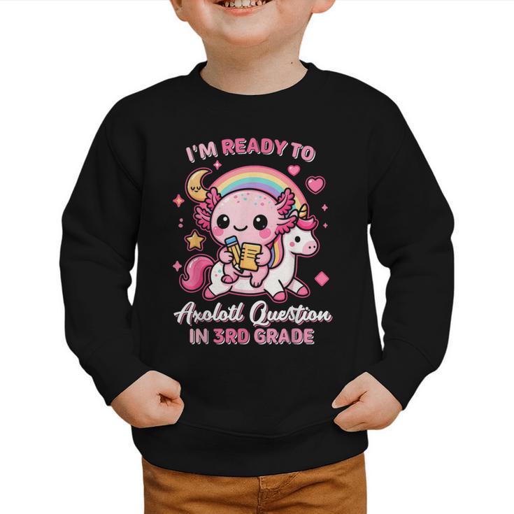 Ready To 3rd Grade Axolotl Questions Back To School Girls Graphic Toddler Sweatshirt