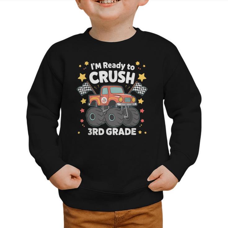 Im Ready To Crush 3rd Grade Boy Monster Truck Back To School Graphic Toddler Sweatshirt
