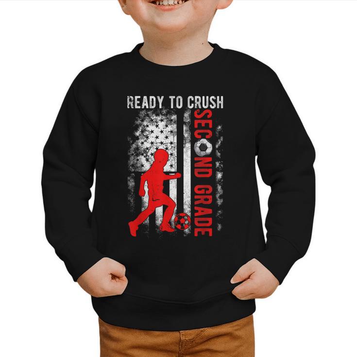 Ready To Crush Second Grade Soccer USA Flag Back To School Graphic Toddler Sweatshirt Ready To Crush Second Grade Soccer USA Flag Back To School Graphic Toddler Sweatshirt