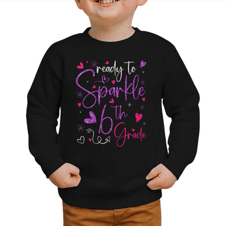 Ready To Sparkle 6th Grade Back To School For Girls Graphic Toddler Sweatshirt