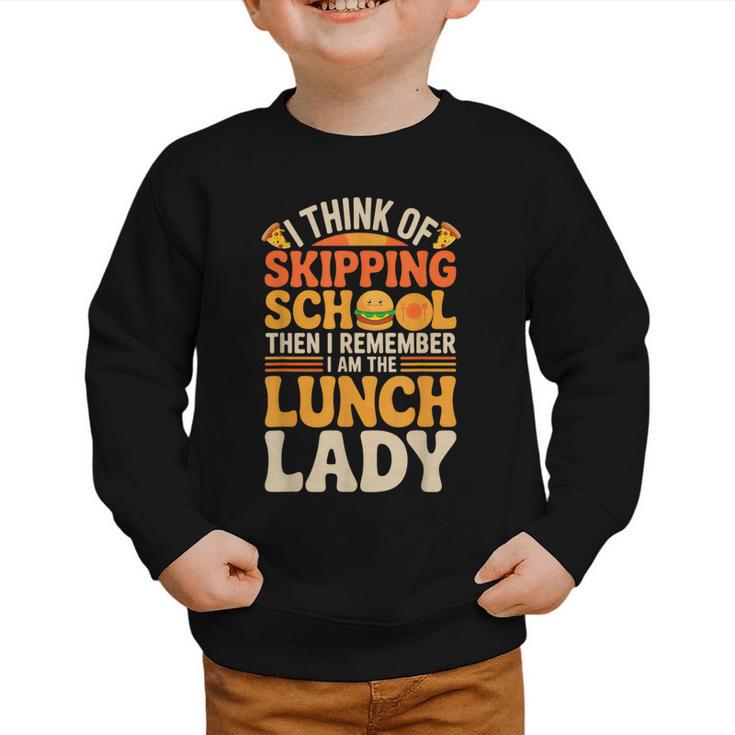 Remember I'm The Lunch Lady Back To School Cafeteria Worker Graphic Toddler Sweatshirt