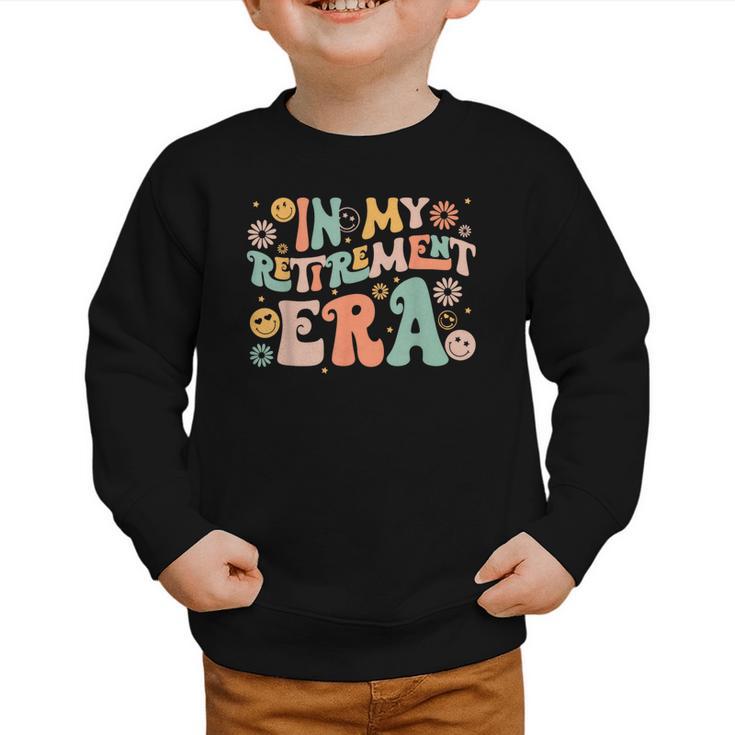 In My Retirememt Era Retro Back To School Graphic Toddler Sweatshirt In My Retirememt Era Retro Back To School Graphic Toddler Sweatshirt