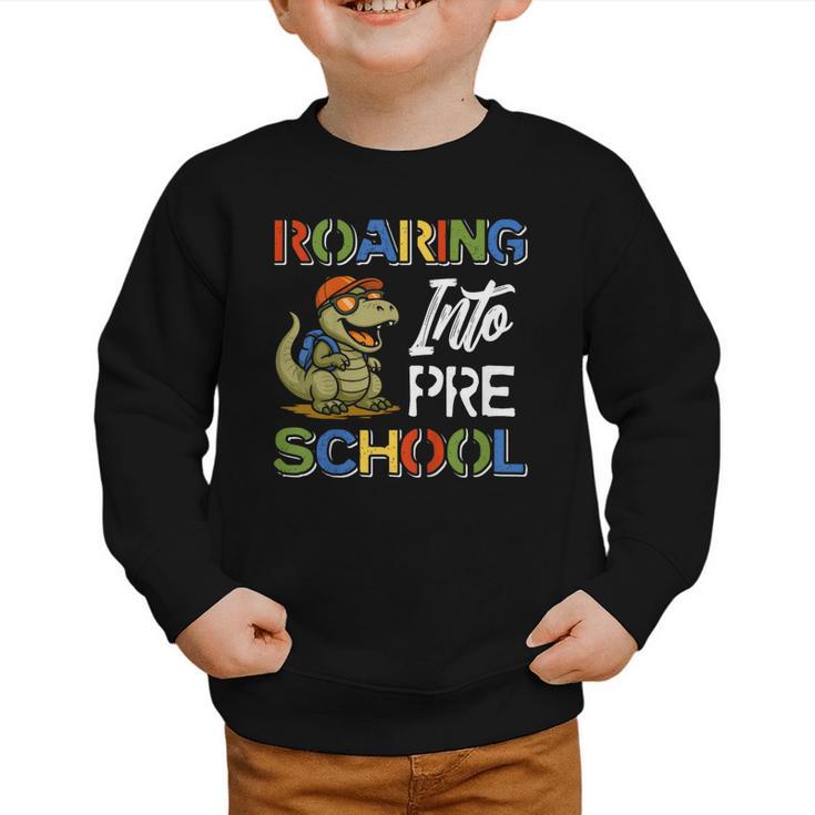 Roaring Into Preschool First Day Back To School Students Graphic Toddler Sweatshirt