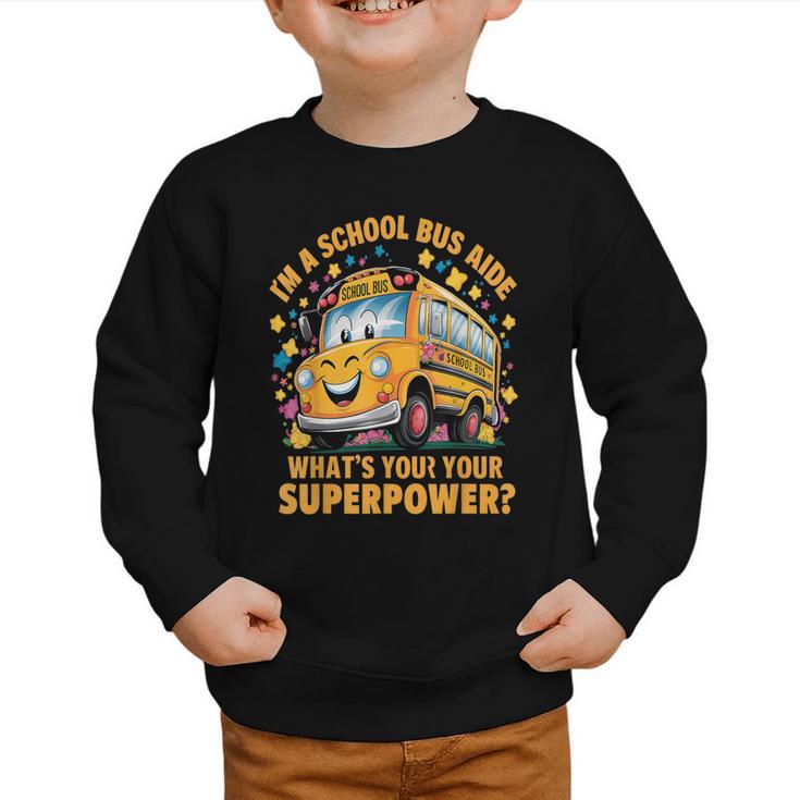 I Am A School Bus Aide Back To School Graphic Toddler Sweatshirt