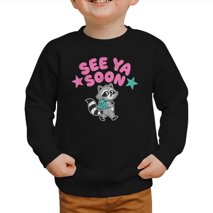 See Ya Soon Summer Cute Raccoon Back To School Kids Student Graphic Toddler Sweatshirt