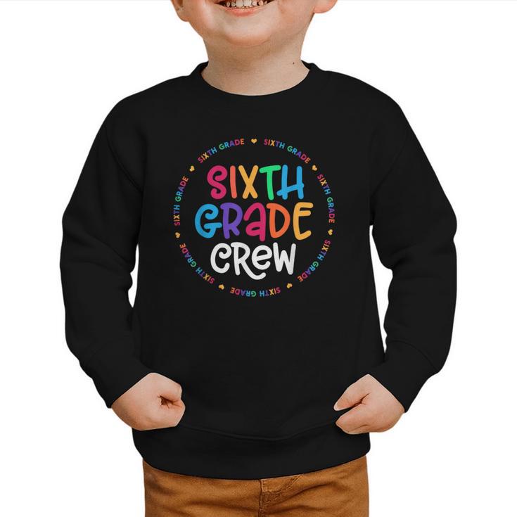 Sixth Grade Crew Back To School Matching Tee For 6th Grade Graphic Toddler Sweatshirt