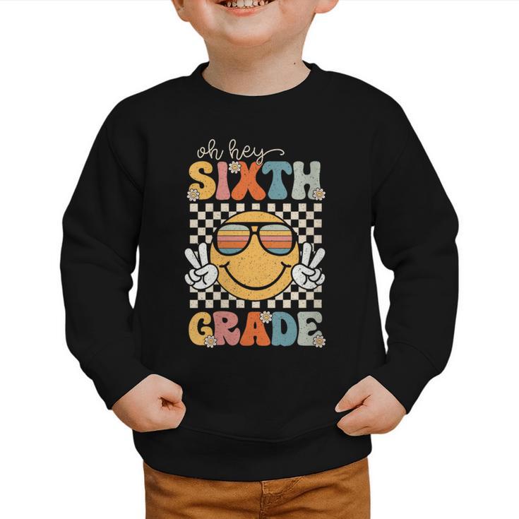 Sixth Grade Oh Hey Smile Retro Back To School 6th Grade Graphic Toddler Sweatshirt