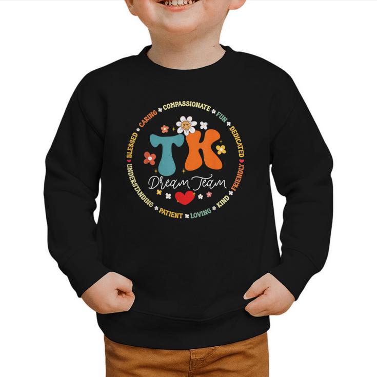 TK Dream Team Squad Transitional-Kindergarten Back To School Graphic Toddler Sweatshirt