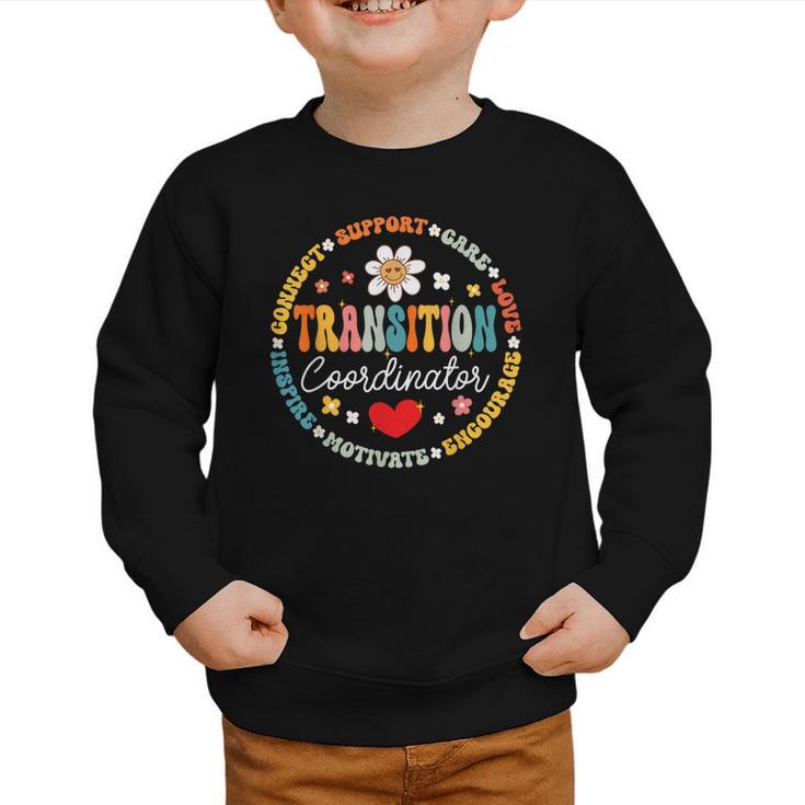 Transition Coordinator Appreciation Week Back To School Graphic Toddler Sweatshirt