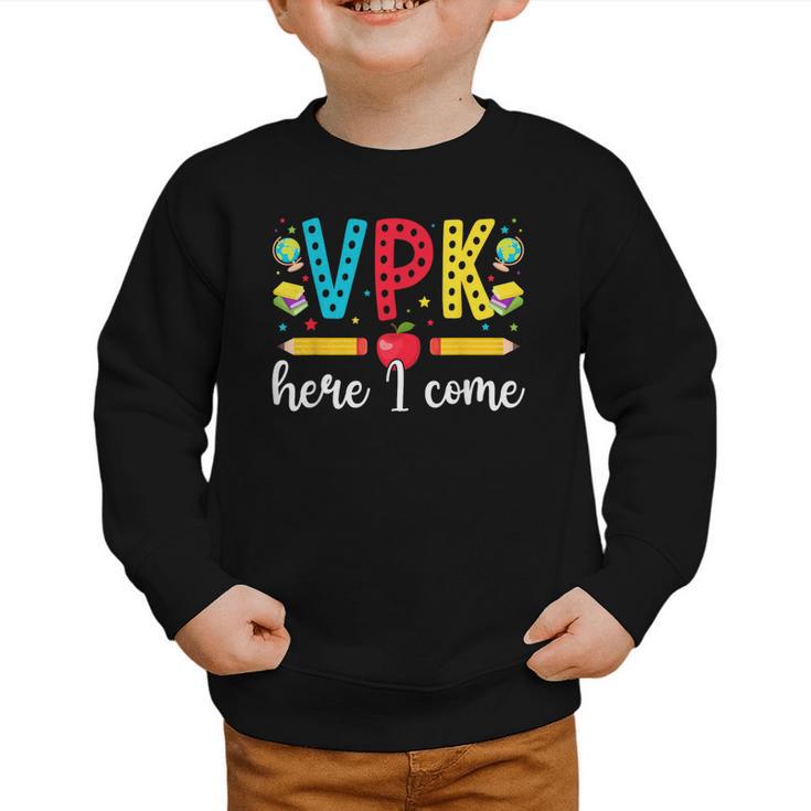 VPK Here I Come VPK Back To School VPK First Day Of VPK Graphic Toddler Sweatshirt
