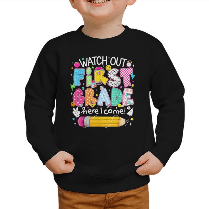 Watch Out First Grade Here I Come Back To School Boy Kids Graphic Toddler Sweatshirt