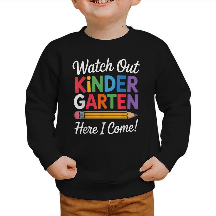 Watch Out Kindergarten Here I Come Back To School Kids Graphic Toddler Sweatshirt