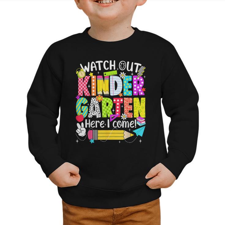 Watch Out Kindergarten Here I Come Kinder Back To School Graphic Toddler Sweatshirt