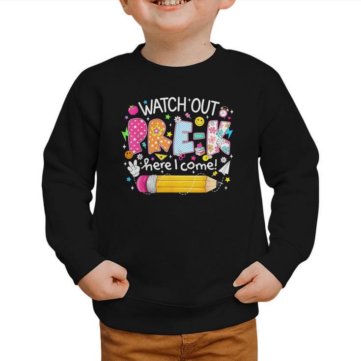 Watch Out Pre-K Here I Come Back To School Boy Girl Kids Graphic Toddler Sweatshirt