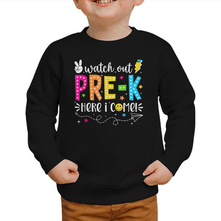 Watch Out Pre-K Here I Come Back To School Boys Girls Kids Graphic Toddler Sweatshirt