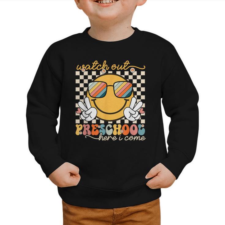 Watch Out Preschool Grade Here I Come Back To School Graphic Toddler Sweatshirt