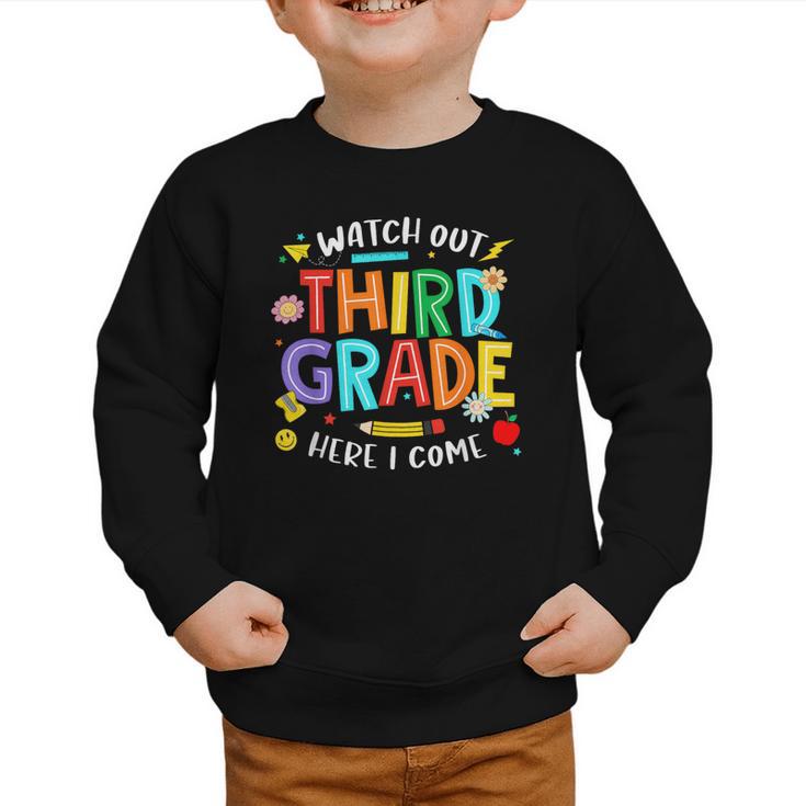 Watch Out Third Grade Here I Come 3rd Grade Back To School Graphic Toddler Sweatshirt