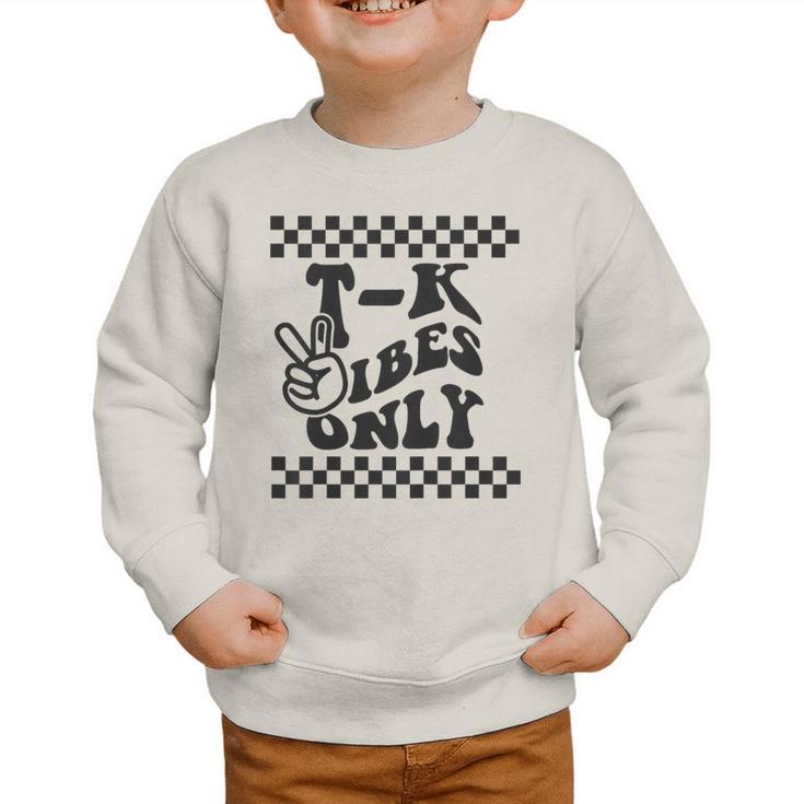 1st Day Of TK Vibes Only Retro Girls Back To SchoolK Boys Graphic Toddler Sweatshirt 1st Day Of TK Vibes Only Retro Girls Back To SchoolK Boys Graphic Toddler Sweatshirt