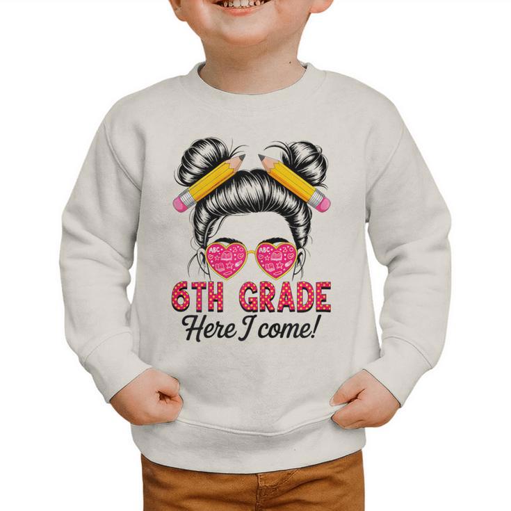 6th Grade Here I Come Messy Bun Hair Back To School Girls Graphic Toddler Sweatshirt 6th Grade Here I Come Messy Bun Hair Back To School Girls Graphic Toddler Sweatshirt