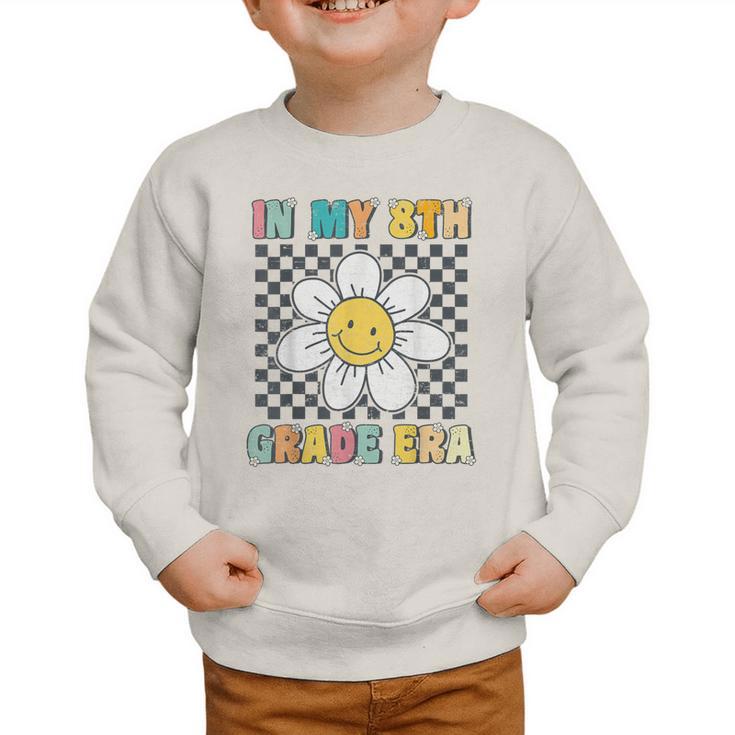 In My 8th Grade Era Retro Groovy Eighth Grade Back To School Graphic Toddler Sweatshirt In My 8th Grade Era Retro Groovy Eighth Grade Back To School Graphic Toddler Sweatshirt