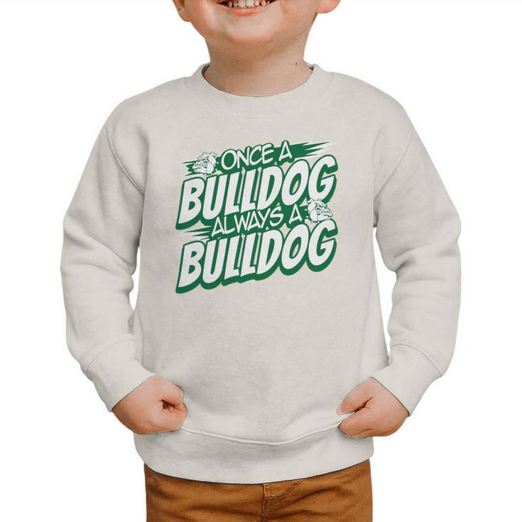 Always A Bulldog Back To School Spirit G Performance Graphic Toddler Sweatshirt Always A Bulldog Back To School Spirit G Performance Graphic Toddler Sweatshirt