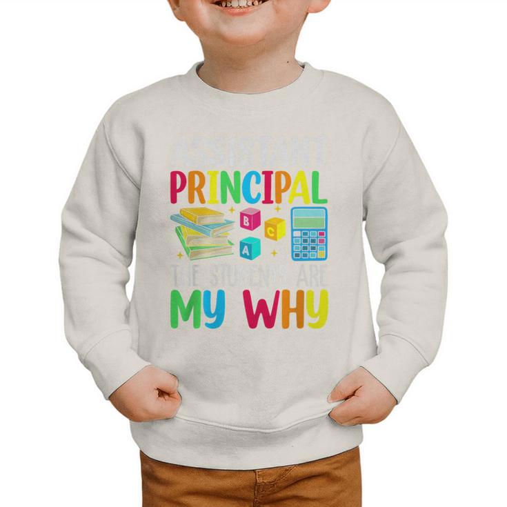 Back To School Assistant Principal The Students Are My Why Premium Tri-Blend Graphic Toddler Sweatshirt Back To School Assistant Principal The Students Are My Why Premium Tri-Blend Graphic Toddler Sweatshirt