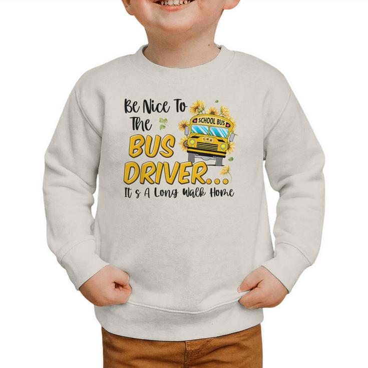Back To School Be Nice To The Bus Driver Magic School Bus Graphic Toddler Sweatshirt Back To School Be Nice To The Bus Driver Magic School Bus Graphic Toddler Sweatshirt