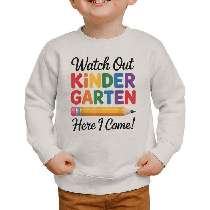 Back To School Watch Out Kindergarten Here I Come Kids Graphic Toddler Sweatshirt