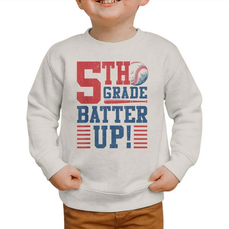 Baseball Fifth Grade Back To School 5th Grade Batter Up Graphic Toddler Sweatshirt Baseball Fifth Grade Back To School 5th Grade Batter Up Graphic Toddler Sweatshirt
