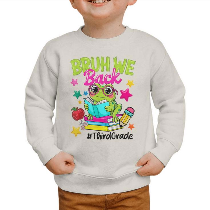 Bruh We Back Third Grade Cute Frog Back To School Graphic Toddler Sweatshirt