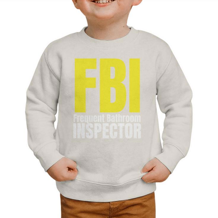 FBI Frequent Bathroom Inspector Back To School Graphic Toddler Sweatshirt FBI Frequent Bathroom Inspector Back To School Graphic Toddler Sweatshirt