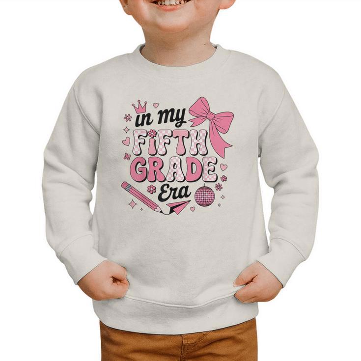 In My Fifth Grade The Girls Bow Back To School Graphic Toddler Sweatshirt In My Fifth Grade The Girls Bow Back To School Graphic Toddler Sweatshirt