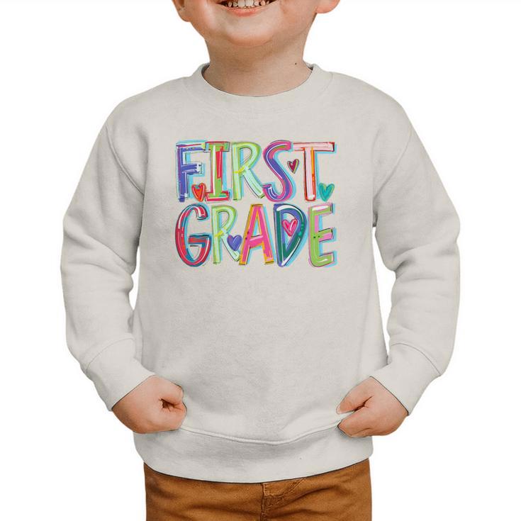 First Grade Back To School Happy First Day Of School Graphic Toddler Sweatshirt First Grade Back To School Happy First Day Of School Graphic Toddler Sweatshirt