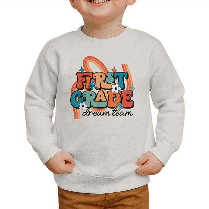 First Grade Dream Team First Day Of 1st Grade Back To School Graphic Toddler Sweatshirt First Grade Dream Team First Day Of 1st Grade Back To School Graphic Toddler Sweatshirt
