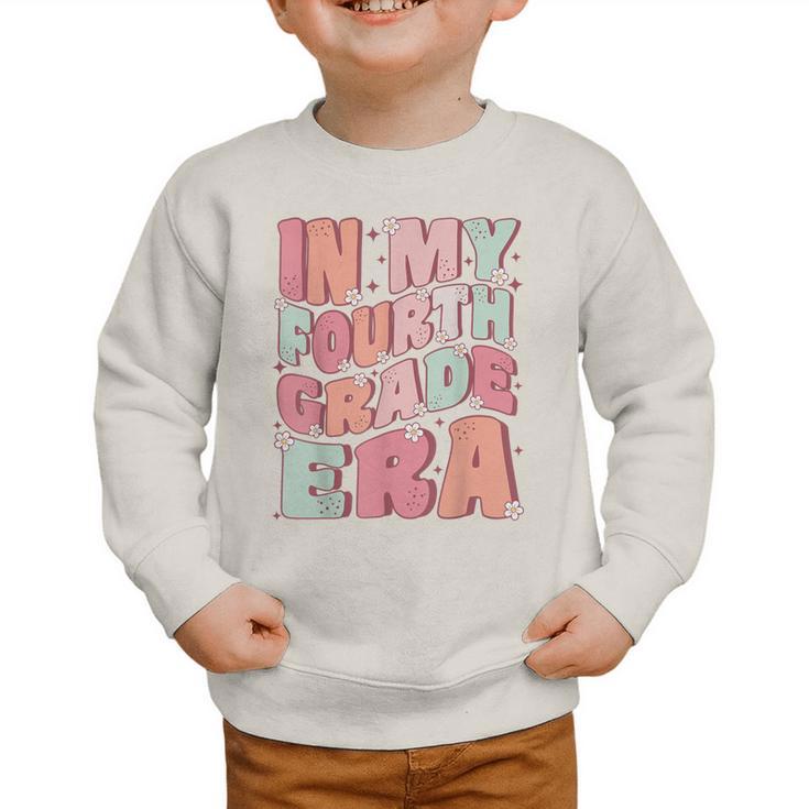 In My Fourth Grade Era Cute Groovy 4th Grade Back To School Graphic Toddler Sweatshirt In My Fourth Grade Era Cute Groovy 4th Grade Back To School Graphic Toddler Sweatshirt