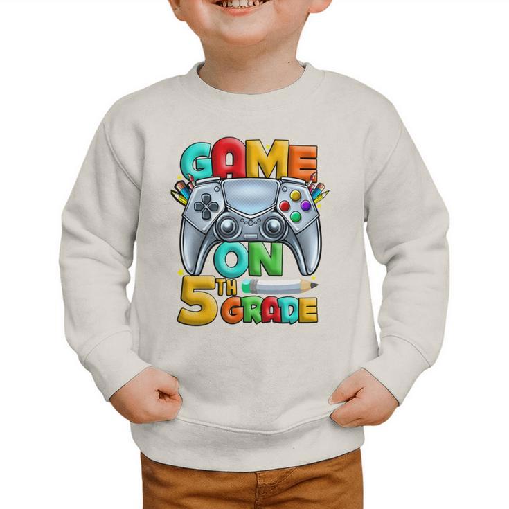 Game On 5th Grade Back To School 5th Grade Level Unlocked Performance Graphic Toddler Sweatshirt Game On 5th Grade Back To School 5th Grade Level Unlocked Performance Graphic Toddler Sweatshirt